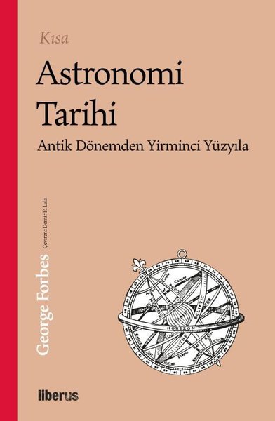 Kısa Astronomi Tarihi - Antik Dönemden 20. Yüzyıla George Forbes