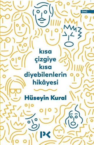 Kısa Çizgiye Kısa Diyebilenlerin Hikayesi Hüseyin Kural