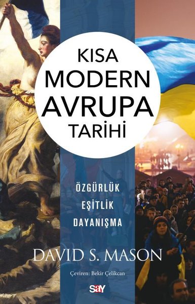 Kısa Modern Avrupa Tarihi - Özgürlük, Eşitlik, Dayanışma David S. Ma