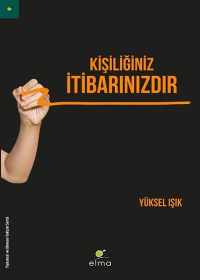 Kişiliğiniz İtibarınızdır Yüksel Işık