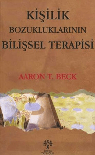 Kişilik Bozukluklarının Bilişsel Terapisi Aaron T. Beck