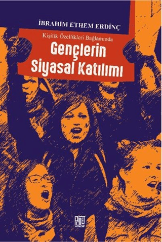 Kişilik Özellikleri Bağlamında Gençlerin Siyasal Katılımı İbrahim Ethe