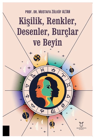 Kişilik, Renkler, Desenler, Burçlar ve Beyin Mustafa Zülküf Altan