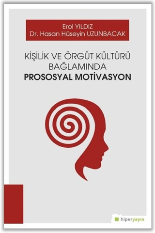 Kişilik ve Örgüt Kültürü Bağlamında Prososyal Motivasyon Erol Yıldız