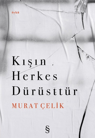 Kışın Herkes Dürüsttür Murat Çelik