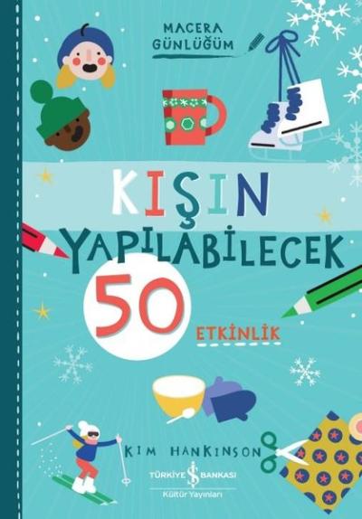 Kışın Yapılabilecek 50 Etkinlik - Macera Günlüğüm Kim Hankinson