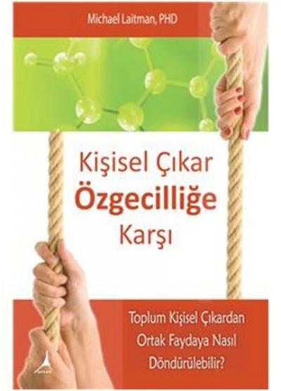 Kişisel Çıkar Özgecilliğe Karşı %25 indirimli Michael Laitman