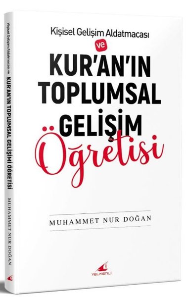 Kişisel Gelişim Aldatmacası ve Kur'an'ın Toplumsal Gelişim Öğretisi Mu