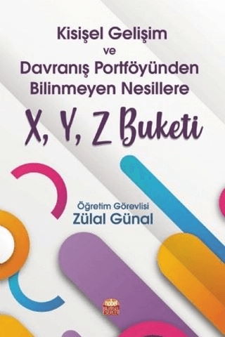 Kişisel Gelişim ve Davranış Portföyünden Bilinmeyen Nesillere X, Y, Z 