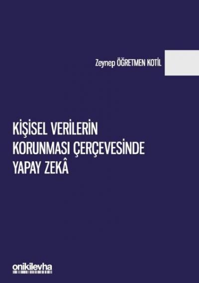 Kişisel Verilerin Korunması Çerçevesinde Yapay Zeka Zeynep Öğretmen Ko