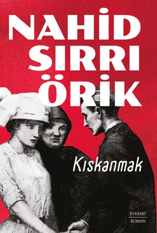 Kıskanmak Nahid Sırrı Örik