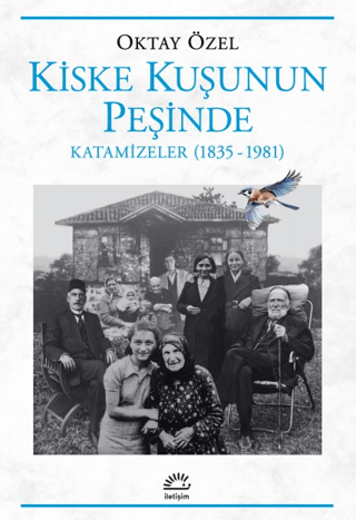 Kiske Kuşunun Peşinde Katamizeler (1835 - 1981) Oktay Özel