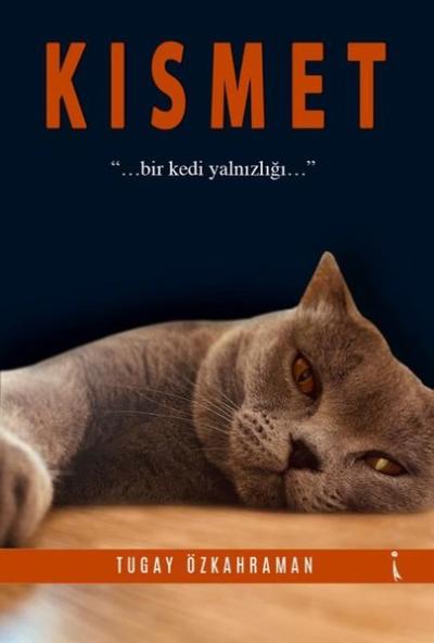 Kısmet - Bir Kedi Yalnızlığı Tugay Özkahraman