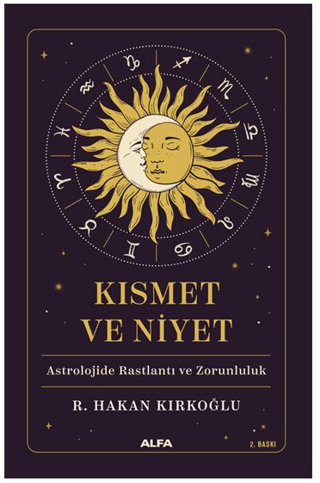 Kısmet ve Niyet - Astrolojide Rastlantı ve Zorunluluk R. Hakan Kırkoğl