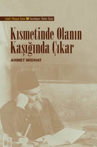 Kısmetinde Olanın Kaşığında Çıkar Ahmet Midhat