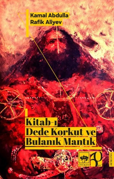 Kitab-ı Dede Korkut ve Bulanık Mantık Kemal Abdullah