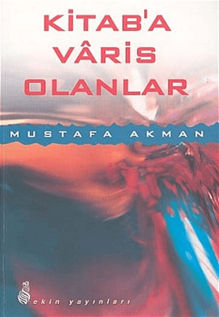 Kitab'a Varis Olanlar Mustafa Akman