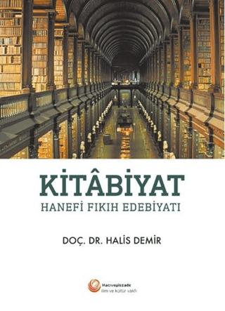 Kitabiyat - Hanefi Fıkıh Edebiyatı Halis Demir