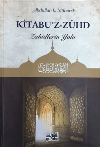 Kitabu'z - Zühd - Zahidlerin Yolu (Ciltli) Abdullah B. Mübarek