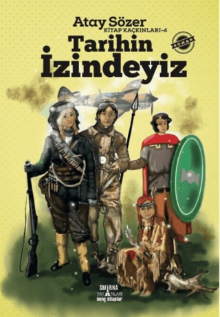 Tarihin İzindeyiz - Kitap Kaçkınları 4 Atay Sözer