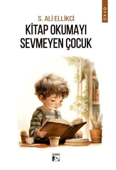 Kitap Okumayı Sevmeyen Çocuk S. Ali Ellikci