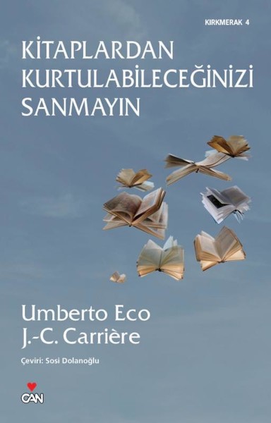 Kitaplardan Kurtulabileceğinizi Sanmayın Jean-Claude Carriere