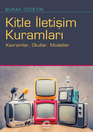 Kitle İletişim Kuramları Burak Özçetin