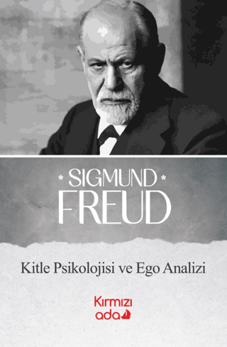 Kitle Psikolojisi ve Ego Analizi Sigmund Freud