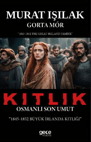 Kıtlık - Osmanlı Son Umut 1845 - 1852 Büyük İrlanda Kıtlığı Murat Işıl