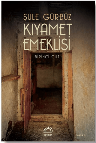 Kıyamet Emeklisi - Birinci Cilt Şule Gürbüz