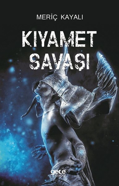 Kıyamet Savaşı Meriç Kayalı