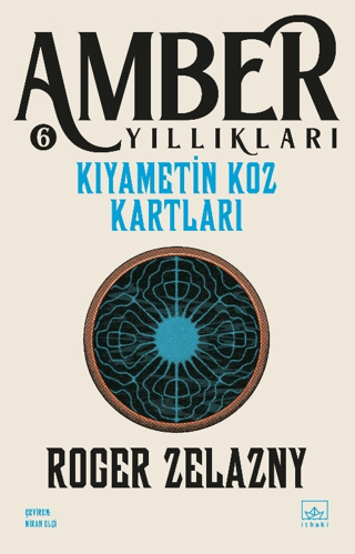 Kıyametin Koz Kartları - Amber Yıllıkları 6 Roger Zelazny