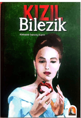 Kızıl Bilezik Aleksandr İvanoviç Kuprin