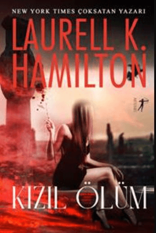 Kızıl Ölüm - Bir Anıta Blake Vampir Avcısı Romanı Laurell K. Hamilton