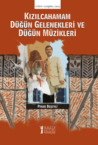 Kızılcahamam Düğün Gelenekleri ve Düğün Müzikleri Pınar Beşevli