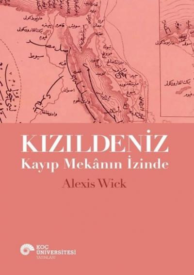 Kızıldeniz - Kayıp Mekanın İzinde Alexis Wick