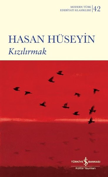 Kızılırmak - Modern Türk Edebiyatı Klasikleri 42 (Ciltli) Hasan Hüseyi