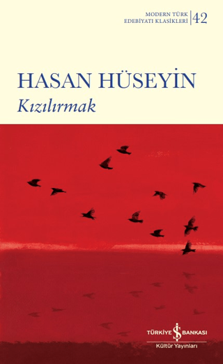 Kızılırmak - Modern Türk Edebiyatı Klasikleri 42 Hasan Hüseyin