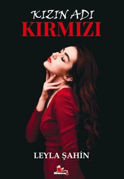 Kızın Adı Kırmızı Leyla Şahin