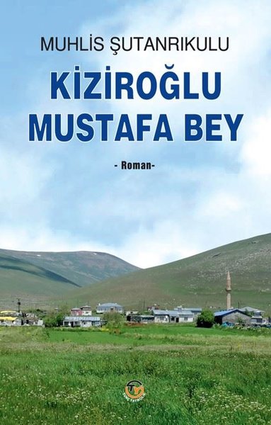 Kiziroğlu Mustafa Bey Muhlis Şutanrikulu