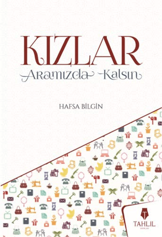 Kızlar Aramızda Kalsın Hafsa Bilgin