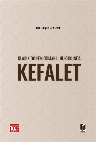 Klasik Dönem Osmanlı Hukukunda Kefalet Melikşah Aydın