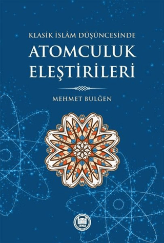 Klasik İslam Düşüncesinde Atomculuk Eleştirileri Mehmet Bulğen