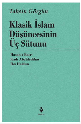 Klasik İslam Düşüncesinin Üç Sütunu İbn Haldun