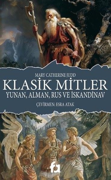 Klasik Mitler - Yunan Alman Rus ve İskandinav Mary Catherine Judd