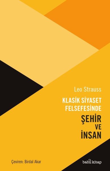 Klasik Siyaset Felsefesinde Şehir ve İnsan Leo Strauss