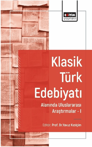 Klasik Türk Edebiyatı Alanında Uluslararası Araştırmalar I Yavuz Kızıl