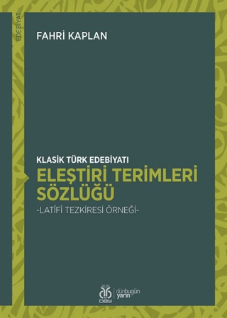 Klasik Türk Edebiyatı Eleştiri Terimleri Sözlüğü Fahri Kaplan