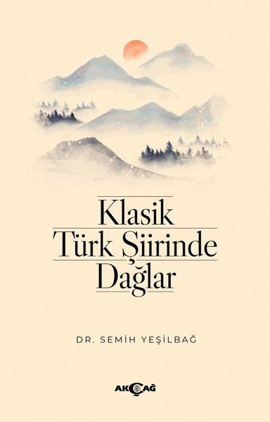 Klasik Türk Şiirinde Dağlar Semih Yeşilbağ