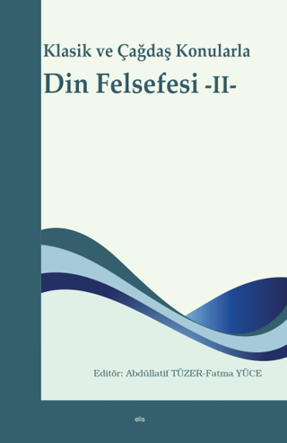 Klasik ve Çağdaş Konularla Din Felsefesi -II- Fatma Yüce